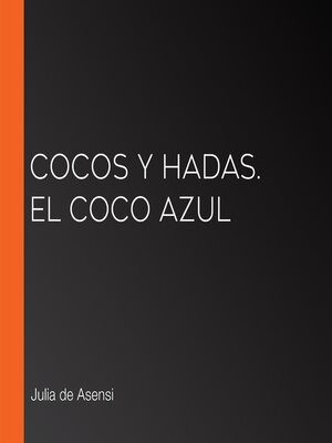 cover image of Cocos y Hadas. El coco azul